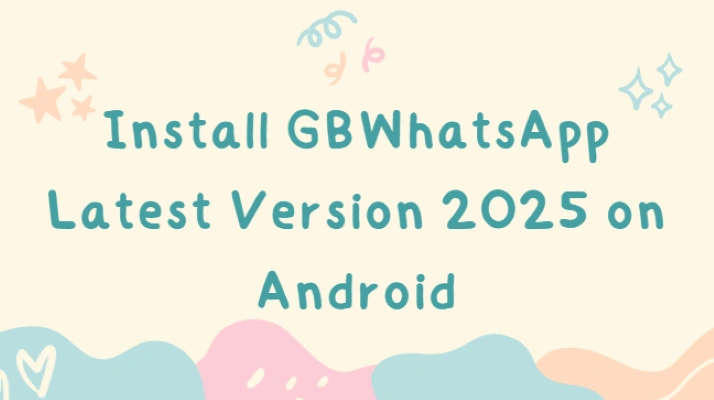 install gbwhatsapp latest version 2025 on android