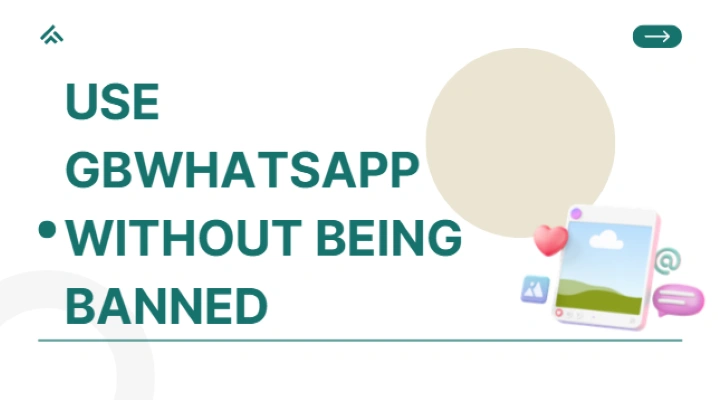use gbwhatsapp without being banned